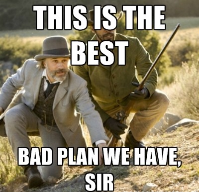 bad plan
